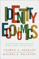 L'économie de l'identité : comment nos identités façonnent notre travail, nos salaires et notre bien-être - Identity Economics: How Our Identities Shape Our Work, Wages, and Well-Being