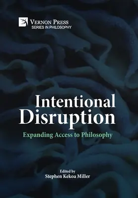 Perturbation intentionnelle : Élargir l'accès à la philosophie - Intentional Disruption: Expanding Access to Philosophy