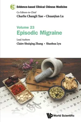 Médecine chinoise factuelle - Volume 23 : Migraine épisodique - Evidence-Based Clinical Chinese Medicine - Volume 23: Episodic Migraine