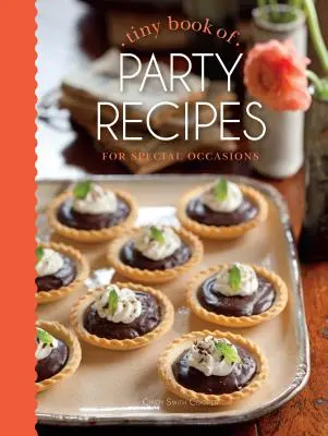 Le petit livre des recettes de fête : Pour les occasions spéciales - Tiny Book of Party Recipes: For Special Occasions