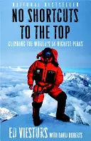 Pas de raccourci vers le sommet : L'ascension des 14 plus hauts sommets du monde - No Shortcuts to the Top: Climbing the World's 14 Highest Peaks