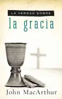 La vérité sur la grâce - La Verdad Sobre La Gracia