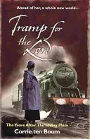 Tramp pour le Seigneur : Les années qui ont suivi « The Hiding Place » (La cachette) - Tramp for the Lord: The Years after 'The Hiding Place'