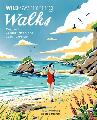 Wild Swimming Walks Cornwall : 28 journées sur la côte, les lacs et les rivières - Wild Swimming Walks Cornwall: 28 Coast, Lake and River Days Out