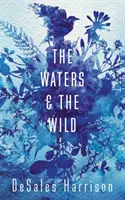 Les eaux et la nature - Waters and the Wild