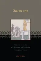 Sarrasins : L'Islam dans l'imaginaire européen médiéval - Saracens: Islam in the Medieval European Imagination