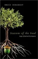 Les saisons de l'âme : les étapes du développement spirituel - Seasons of the Soul: Stages of Spiritual Development