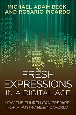 Expressions nouvelles à l'ère numérique : comment l'Église peut se préparer à un monde post-pandémique - Fresh Expressions in a Digital Age: How the Church Can Prepare for a Post Pandemic World