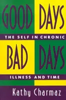 Bons et mauvais jours : Le moi dans la maladie chronique et le temps - Good Days, Bad Days: The Self in Chronic Illness and Time