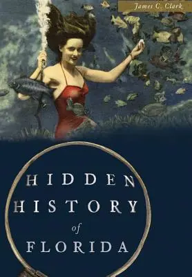 L'histoire cachée de la Floride - Hidden History of Florida