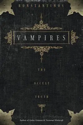 Vampires : La vérité occulte - Vampires: The Occult Truth