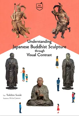 Comprendre la sculpture bouddhiste japonaise par la comparaison visuelle - Understanding Japanese Buddhist Sculpture Through Visual Comparison