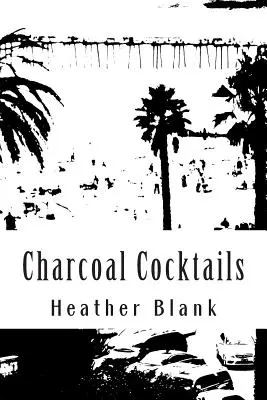 Cocktails au charbon de bois - Charcoal Cocktails