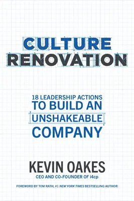 Culture Renovation : 18 actions de leadership pour construire une entreprise inébranlable - Culture Renovation: 18 Leadership Actions to Build an Unshakeable Company