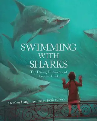 Nager avec les requins : Les découvertes audacieuses d'Eugenie Clark - Swimming with Sharks: The Daring Discoveries of Eugenie Clark