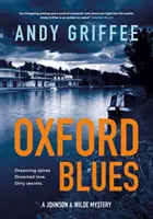 Oxford Blues (Johnson & Wilde Crime Mystery #3) - Des clochers de rêve. Sales secrets. Un roman noir sur les canaux. - Oxford Blues (Johnson & Wilde Crime Mystery #3) - Dreaming spires. Dirty secrets. A canal noir novel.