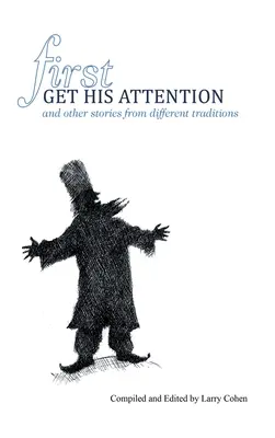 First Get His Attention : and other stories from different traditions (en anglais) - First Get His Attention: and other stories from different traditions