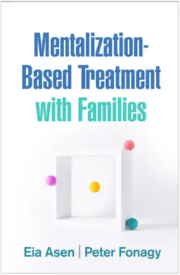 Traitement des familles basé sur la mentalisation - Mentalization-Based Treatment with Families