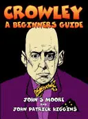 Crowley - Guide du débutant - Crowley - A Beginners Guide