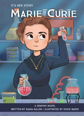 C'est son histoire : Marie Curie : Un roman graphique - It's Her Story: Marie Curie: A Graphic Novel