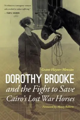 Dorothy Brooke et la lutte pour sauver les chevaux de guerre perdus du Caire - Dorothy Brooke and the Fight to Save Cairo's Lost War Horses