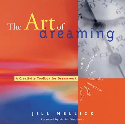 L'art du rêve : Les outils pour un travail créatif sur les rêves (L'auto-conseil par le travail sur les rêves de style jungien) - The Art of Dreaming: Tools for Creative Dream Work (Self-Counseling Through Jungian-Style Dream Working)