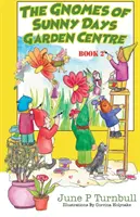Les gnomes de la jardinerie Sunny Days - Livre 2 - The Gnomes of Sunny Days Garden Centre - Book 2