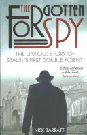 L'espion oublié : L'histoire inédite de la première taupe britannique de Staline - The Forgotten Spy: The Untold Story of Stalin's First British Mole