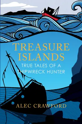 Les îles au trésor : Histoires vraies d'un chasseur d'épaves - Treasure Islands: True Tales of a Shipwreck Hunter