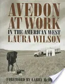 Avedon au travail : dans l'Ouest américain - Avedon at Work: In the American West