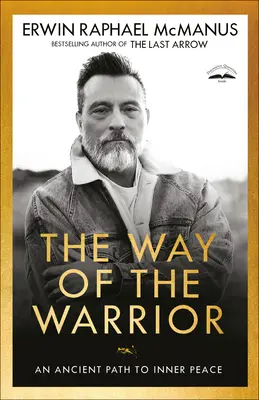 La voie du guerrier : Une voie ancienne vers la paix intérieure - The Way of the Warrior: An Ancient Path to Inner Peace