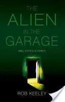 Alien dans le garage et autres histoires - Alien in the Garage and Other Stories