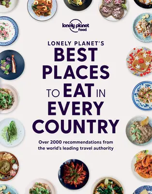 Les meilleurs endroits pour manger dans chaque pays 1 - Lonely Planet's Best Places to Eat in Every Country 1