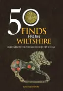 50 trouvailles du Wiltshire : Objets du programme des antiquités portables (Portable Antiquities Scheme) - 50 Finds from Wiltshire: Objects from the Portable Antiquities Scheme