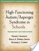 Autisme de haut niveau/syndrome d'Asperger dans les écoles : Évaluation et intervention - High-Functioning Autism/Asperger Syndrome in Schools: Assessment and Intervention