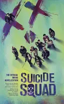 Suicide Squad : La novélisation officielle du film - Suicide Squad: The Official Movie Novelization