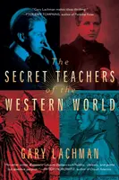 Les maîtres secrets du monde occidental - The Secret Teachers of the Western World