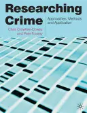 La recherche sur la criminalité : Approches, méthodes et applications - Researching Crime: Approaches, Methods and Application