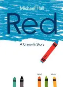 Rouge : L'histoire d'un crayon - Red: A Crayon's Story