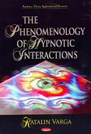 Phénoménologie des interactions hypnotiques - Phenomenology of Hypnotic Interactions