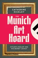 Le trésor d'art de Munich - Le marchand d'Hitler et son héritage secret - Munich Art Hoard - Hitler's Dealer and His Secret Legacy