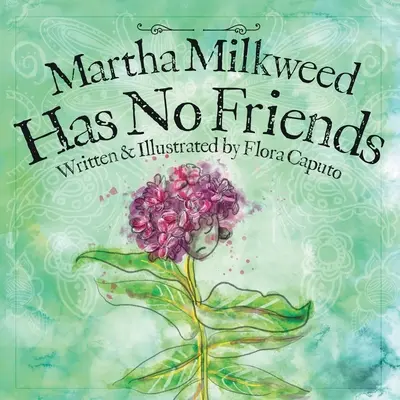 Martha Milkweed n'a pas d'amis - Martha Milkweed Has No Friends