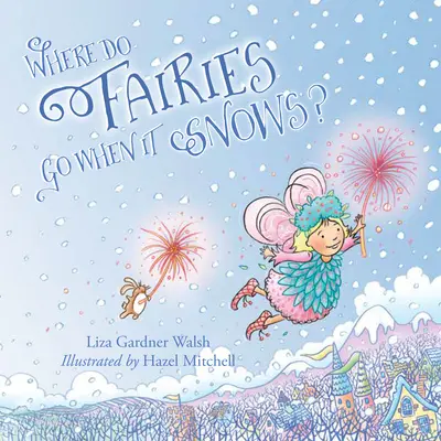 Où vont les fées quand il neige ? - Where Do Fairies Go When It Snows