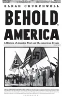 Behold, America - Une histoire de l'Amérique d'abord et du rêve américain - Behold, America - A History of America First and the American Dream