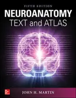 Texte et atlas de neuroanatomie, cinquième édition - Neuroanatomy Text and Atlas, Fifth Edition