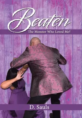 Beaten : Le monstre qui m'aimait&nbsp;? - Beaten: The Monster Who Loved Me?