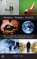 Les gens, la planète, le profit : comment adopter le développement durable pour l'innovation et la croissance de l'entreprise - People, Planet, Profit: How to Embrace Sustainability for Innovation and Business Growth