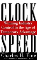 Clockspeed : Winning Industry Control in the Age of Temporary Advantage (Révisé) - Clockspeed: Winning Industry Control in the Age of Temporary Advantage (Revised)