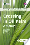 Le croisement des cultures de palmiers à huile : Un manuel - Crossing in Oil Palm: A Manual