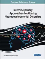 Approches interdisciplinaires de l'altération des troubles du développement neurologique - Interdisciplinary Approaches to Altering Neurodevelopmental Disorders